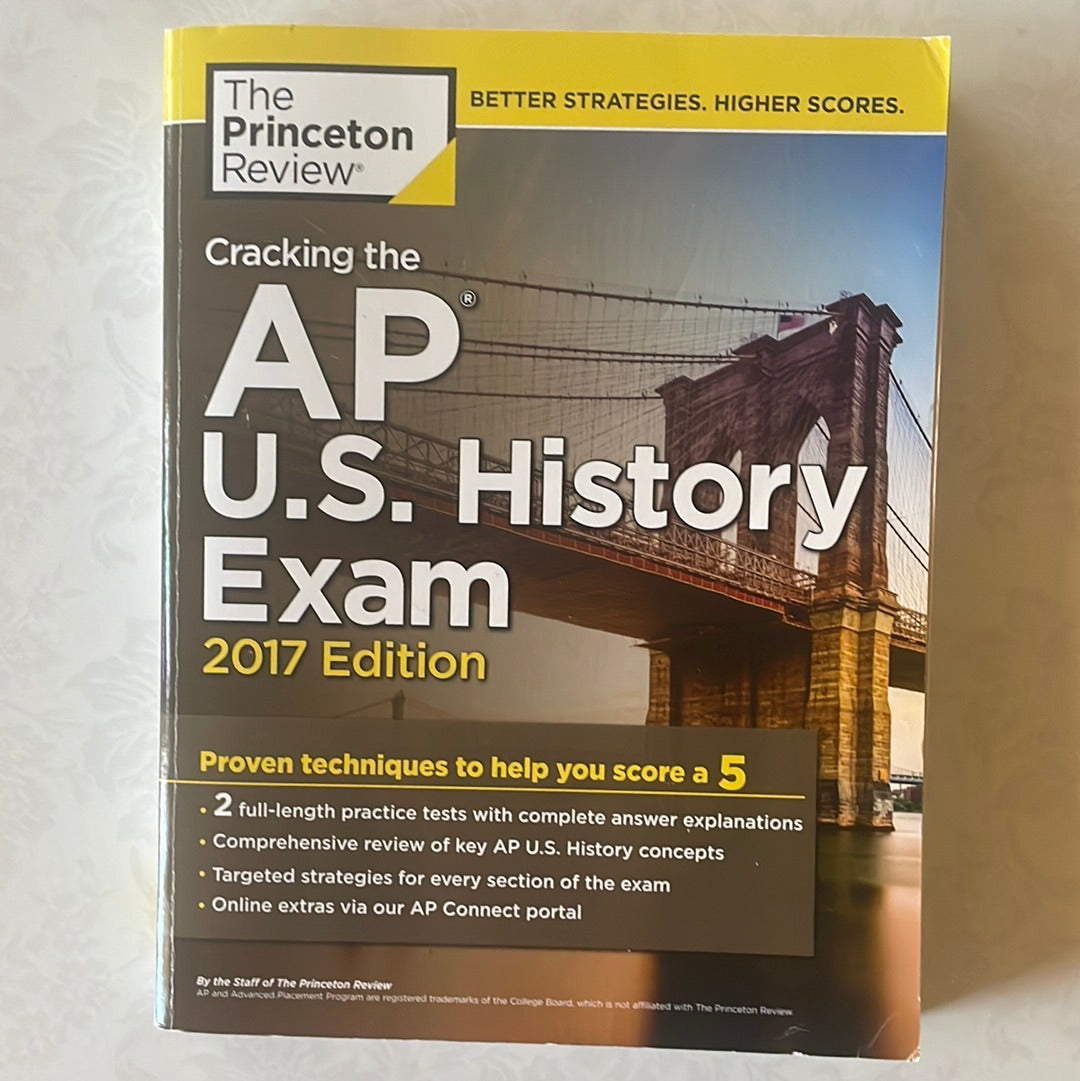 Cracking the AP U.S. History Exam, 2017 Edition: Proven Techniques to Help You Score a 5 (College Test Preparation)